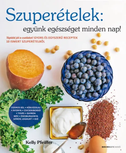 Szuperételek: együnk egészséget minden nap! Expressz kézbesítés