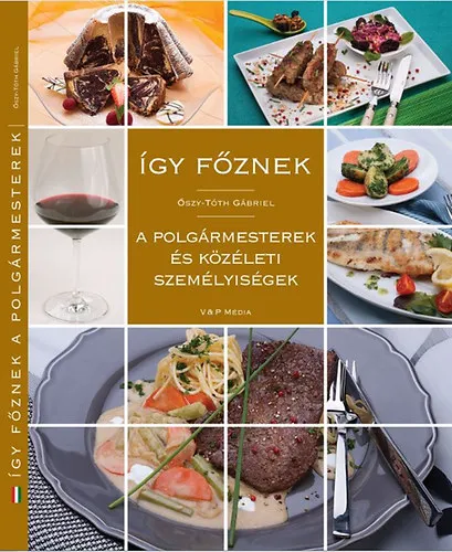 Kedvezményes ár Így főznek a polgármesterek és közéleti személyiségek