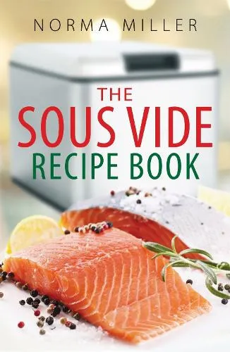 The Sous Vide Recipe Book (A How to Book) Biztonságos fizetés