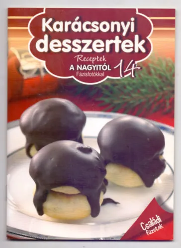 Csak ma Karácsonyi desszertek (Receptek a Nagyitól - Fázisfotókkal)
