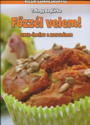 Gyors szállítás Főzzél velem! - Siker-élmény a konyhában (Kicsik szakácskönyve)