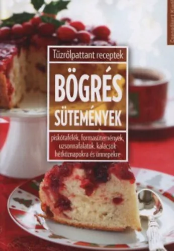 Vedd meg online Bögrés sütemények - Piskótafélék, formasütemények, uzsonnafalatok, kalácsok hétköznapokra és ünnepekre