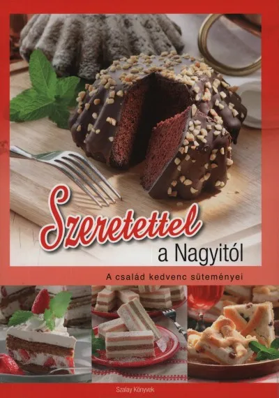 Szeretettel a Nagyitól - A család kedvenc süteményei Prémium