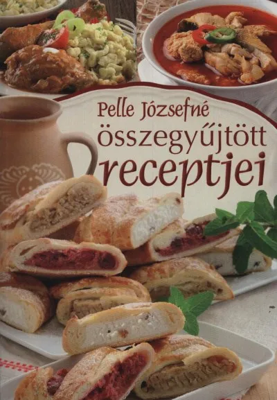 Rendeld meg most Pelle Józsefné összegyűjtött receptjei