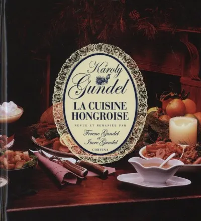 La Cuisine Hongroise - Revue et remaniée par Biztonságos vásárlás