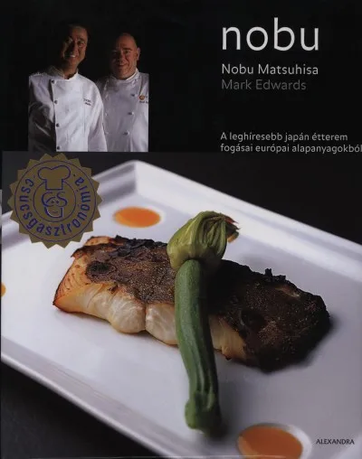 Nobu - A leghíresebb japán étterem fogásai európai alapanyagokból Alacsony ár