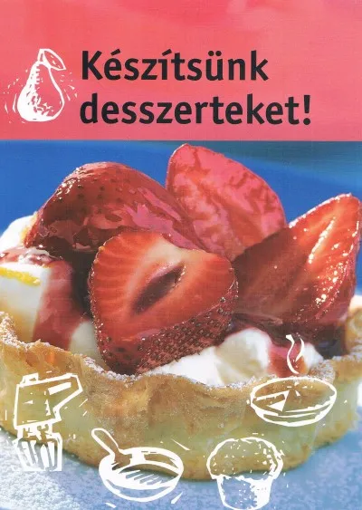 Ajánlat Készítsünk desszerteket!