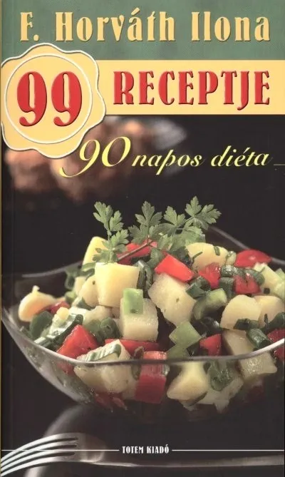 90 napos diéta - F. Horváth Ilona 99 receptje Vedd meg most