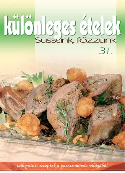 Különleges ételek - Süssünk, főzzünk 31. Kedvezmény