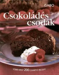 Csokoládés csodák - Több mint 200 csábító recept Népszerű