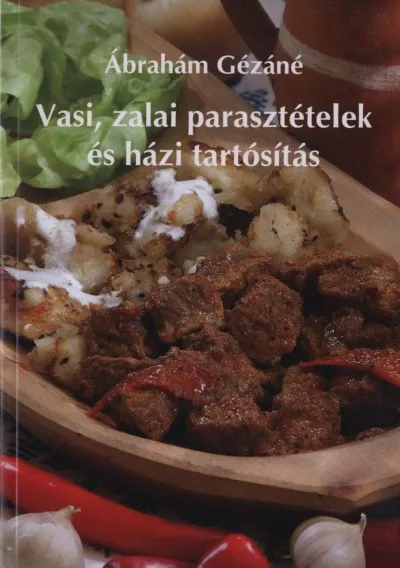 Vasi, zalai parasztételek és házi tartósítás Vásárlói kedvenc