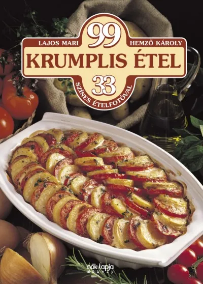 Gyors kiszállítás 99 krumplis étel - 33 színes ételfotóval