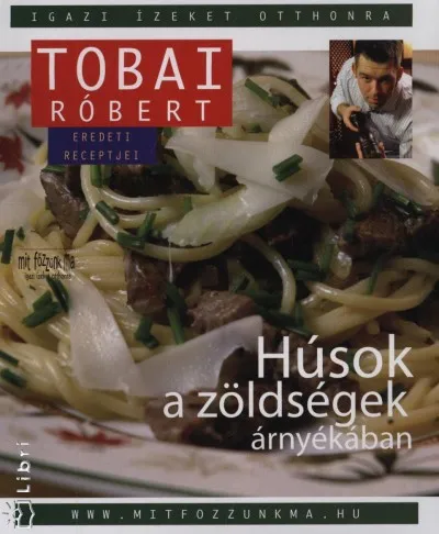 Végkiárusítás Húsok a zöldségek árnyékában - Avagy: a ""zöldséges"" receptjei