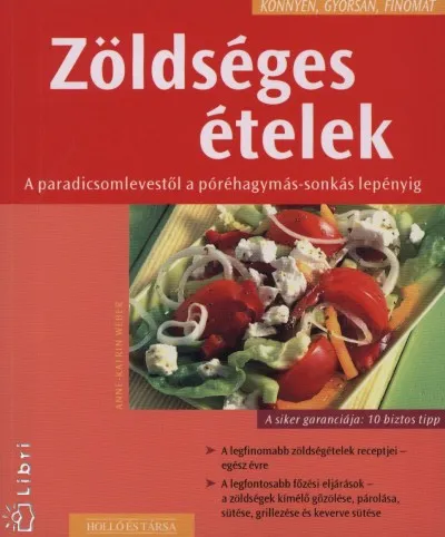 Outlet Zöldséges ételek - A paradicsomlevestől a póréhagymás-sonkás lepényig