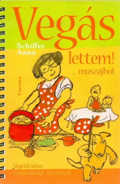 Vegás lettem!...muszájból - Vegetáriánus szakácskönyv kezdőknek Árcsökkenés