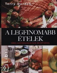 Akciós ár A legfinomabb ételek - Híres mesterszakácsok receptjeivel