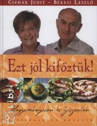 Ezt jól kifőztük! - Hagyományosan és újszerűen Prémium