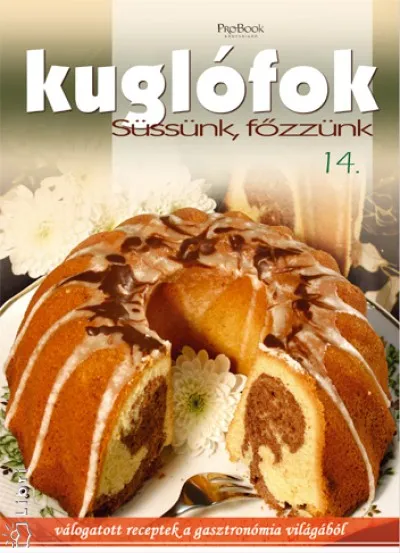 Vedd meg online Kuglófok - Süssünk, főzzünk 14. - Válogatott receptek a gasztronómia világából