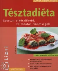 Legjobb ár Tésztadiéta - Gyorsan elkészíthető, változatos finomságok