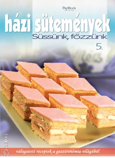Házi sütemények - Süssünk, főzzünk 5. Akciós ár