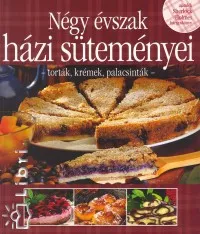 Ne maradj le Négy évszak házi süteményei - Torták, krémek, palacsinták