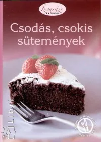 Szuper ajánlat Csodás, csokis sütemények
