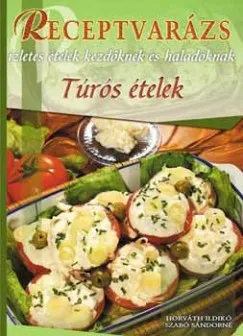 Túrós ételek - Ízletes ételek kezdőknek és haladóknak Akciós ár