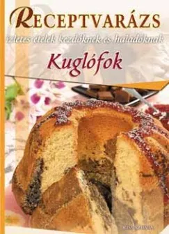 Szuper ajánlat Kuglófok - Ízletes ételek kezdőknek és haladóknak
