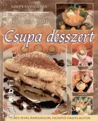 Csupa desszert - Édes nyalánkságok, hűsítő fagylaltok Vásárlói kedvenc