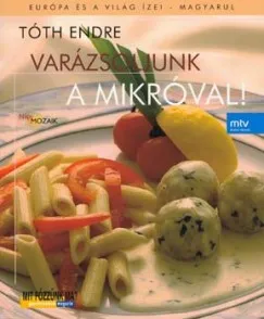 Varázsoljunk a mikróval! - Európa és a világ ízei Akció