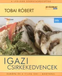 Árengedmény Igazi csirkekedvencek - Európa és a világ ízei - Magyarul