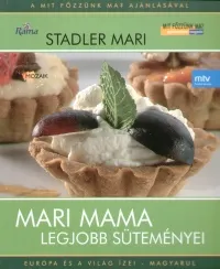 Mari mama legjobb süteményei - Európa és a világ ízei - Magyarul Kihagyhatatlan ajánlat