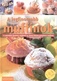 Szuper ajánlat A legfinomabb muffinok - A csokoládés-banános muffintól az almás-fahéjas-gyömbéres muffinig