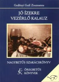 Kedvezmény Jó ízekre vezérlő kalauz - Nagybetűs szakácskönyv