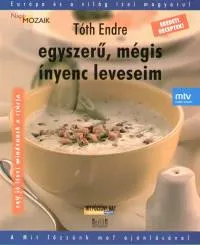 Egyszerű, mégis ínyenc leveseim Legkelendőbb