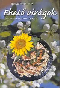 Ehető virágok - Zöldség- és gyümölcsfaragás Szuper akció