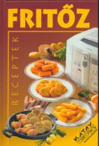 Fritőz - RECEPTEK Bestseller