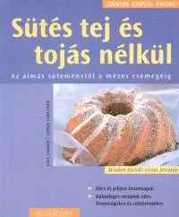 Akció Sütés tej és tojás nélkül - Az almás süteménytől a mézes csemegéig