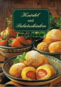 Különleges ajánlat Knödel und Palatschinken - Gombócok és palacsinták / német