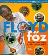 Floyd főz - Örökzöld finomságok a világ minden tájáról Utolsó esély