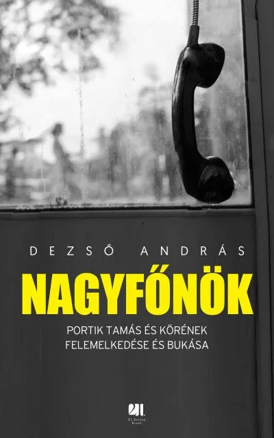 Kedvezményes ár Nagyfőnök - Portik Tamás és körének felemelkedése és bukása