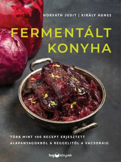 Expressz szállítás Fermentált konyha - Több mint 100 recept erjesztett alapanyagokból a reggelitől a vacsoráig