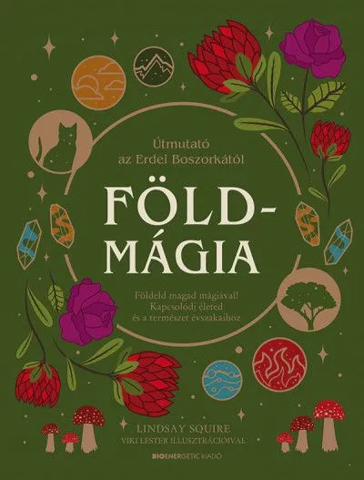 Földmágia - Földeld magad mágiával! Kapcsolódj életed és a természet évszakaihoz Különleges ajánlat