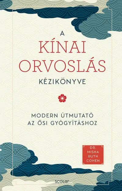 A kínai orvoslás kézikönyve - Modern útmutató az ősi gyógyításhoz Rendeld meg most