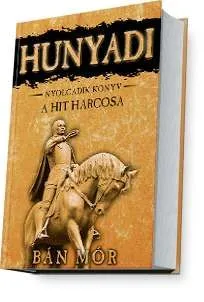 Hunyadi 8. - A hit harcosa Korlátozott ajánlat