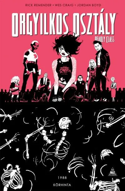 Orgyilkos osztály - Deadly Class 5.: Körhinta (képregény) Olcsó