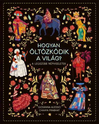 Bestseller Hogyan öltözködik a világ? - A legszebb népviseletek