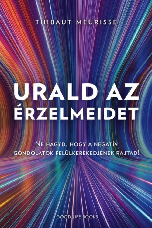 URALD AZ ÉRZELMEIDET Legkelendőbb