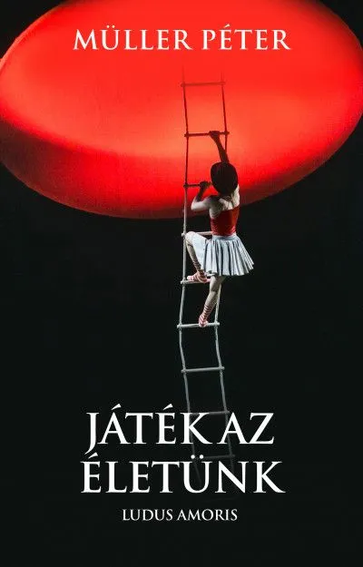 Játék az életünk - Ludus Amoris Legnépszerűbb