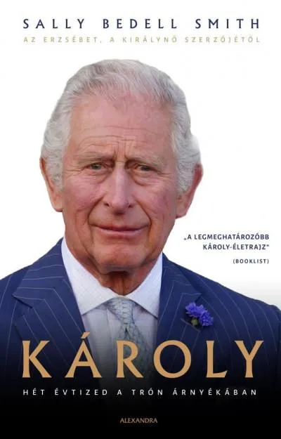 Károly - Hét évtized a trón árnyékában Csak ma